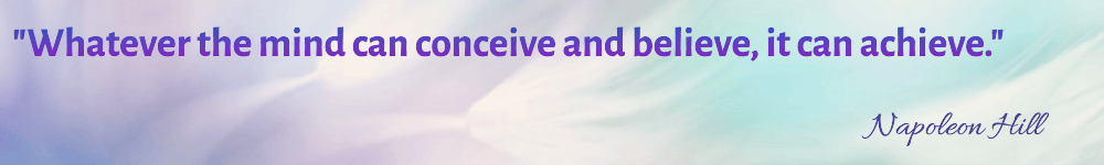 quote - "Whatever the mind can conceive and believe, it can achieve."