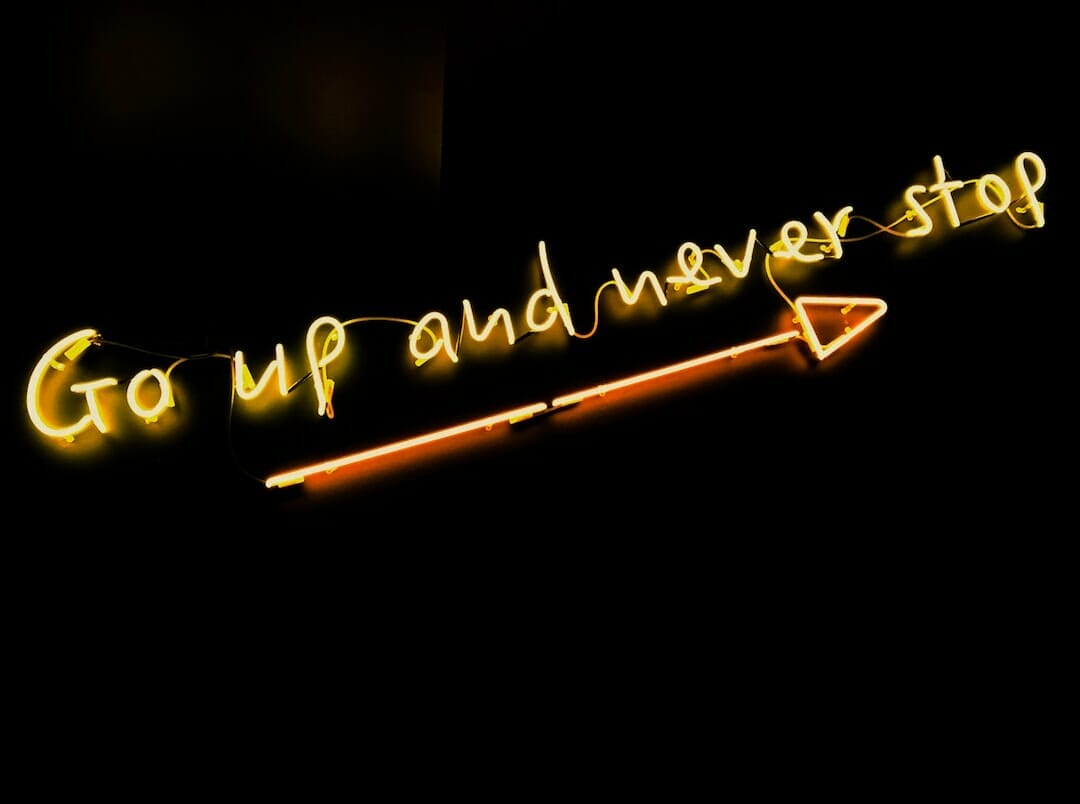 go up and never stop - Neon Sign