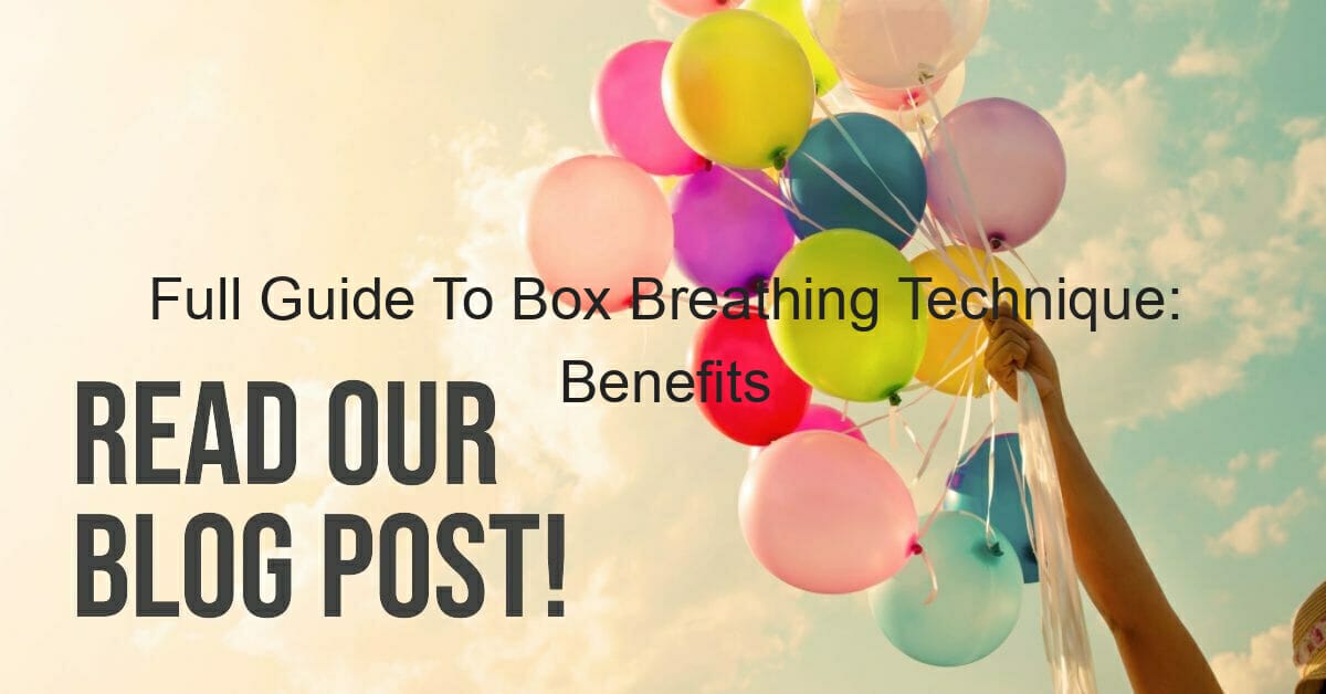Full Guide To Box Breathing Technique: Benefits And Tips